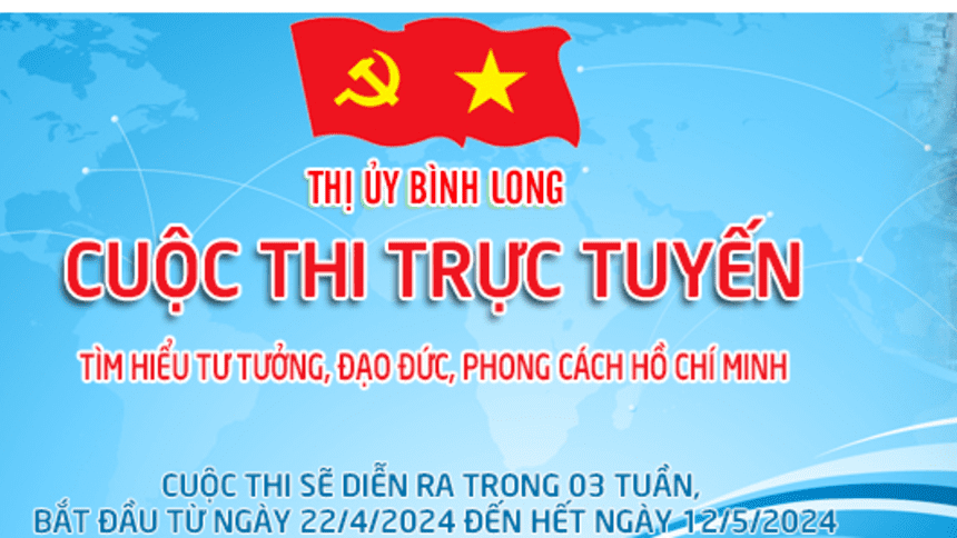 Cuộc thi trực tuyến “Tìm hiểu tư tưởng, đạo đức, phong cách  Hồ Chí Minh” chào mừng 134 năm ngày sinh Chủ tịch Hồ Chí Minh (19/5/1890 – 19/5/2024)